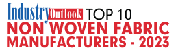 Top 10 Non Woven Fabric Manufacturers - 2023 